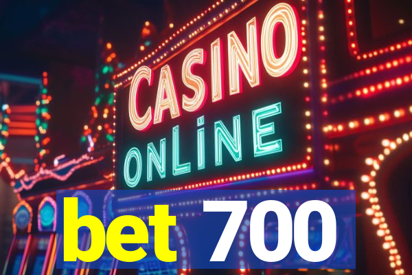 bet 700